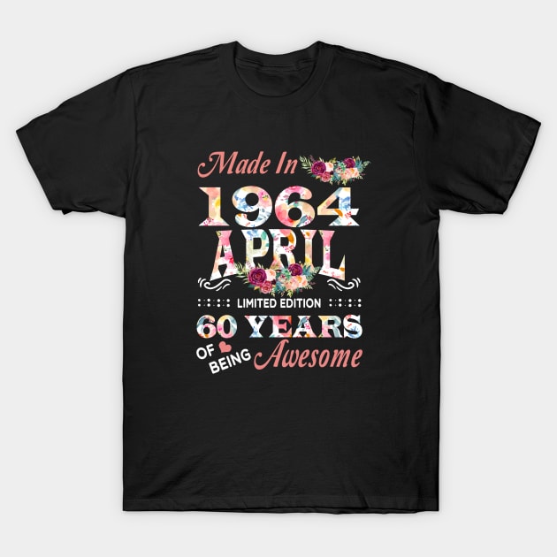 April Flower Made In 1964 60 Years Of Being Awesome T-Shirt by Kontjo